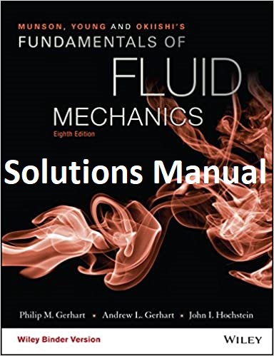 [Solutions Manual] Munson, Young and Okiishi's Fundamentals of Fluid Mechanics (8th Edition) - Pdf